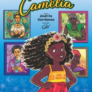 CAMÉLIA - A MENINA QUE QUERIA MUDAR DE NOME