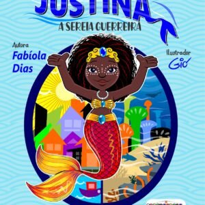 JUSTINA, A SEREIA GUERREIRA
