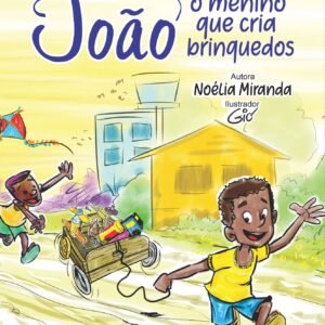 JOÃO, O MENINO QUE CRIA BRINQUEDOS